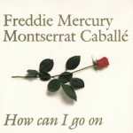 1988 - Freddie Mercury & Montserrat Caball - How can I go on (Germany) Polydor 871 394 7