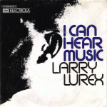 1973 - Larry Lurex - I Can Hear Music (Germany) EMI/Electrola 1C 006-94 677