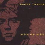 1984 - Roger Taylor - Man on fire (Germany) EMI/Electrola 1C 016-20 0208 7